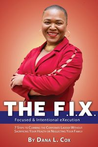 Cover image for The F.I.X. (Focused & Intentional EXecution)