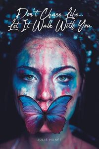 Cover image for Don't Chase Life...Let It Walk With You