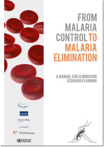 Cover image for From Malaria control to Malaria elimination