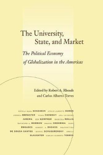 The University, State, and Market: The Political Economy of Globalization in the Americas