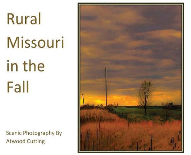 Rural Missouri in the Fall: Scenic Photography By Atwood Cutting