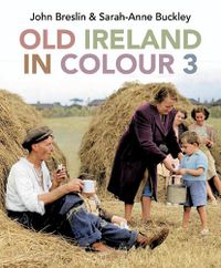Cover image for Old Ireland in Colour 3
