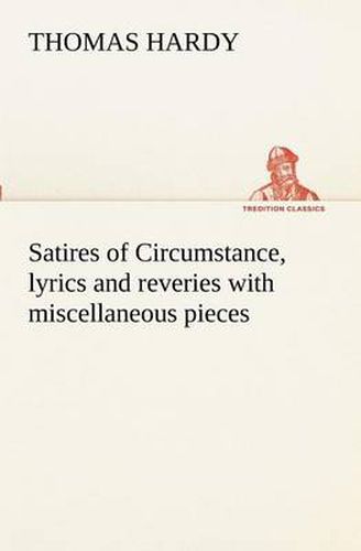 Cover image for Satires of Circumstance, lyrics and reveries with miscellaneous pieces