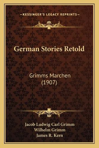 German Stories Retold: Grimms Marchen (1907)