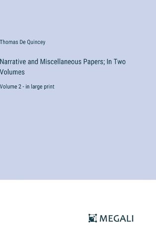 Cover image for Narrative and Miscellaneous Papers; In Two Volumes