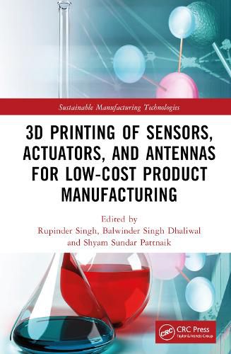 Cover image for 3D Printing of Sensors, Actuators, and Antennas for Low-Cost Product Manufacturing