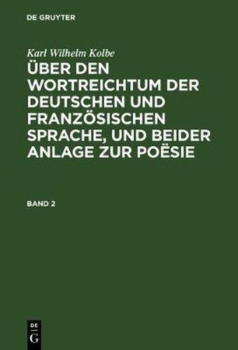 UEber den Wortreichtum der deutschen und franzoesischen Sprache, und beider Anlage zur Poesie