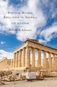 Cover image for Postwar Higher Education in America: Just Yesterday