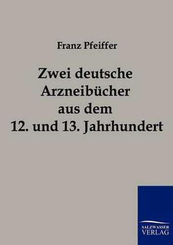 Cover image for Zwei deutsche Arzneibucher aus dem 12. und 13. Jahrhundert