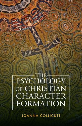 Cover image for The Psychology of Christian Character Formation