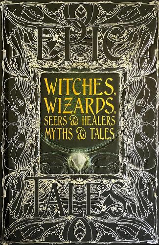 Cover image for Witches, Wizards, Seers & Healers Myths & Tales: Epic Tales