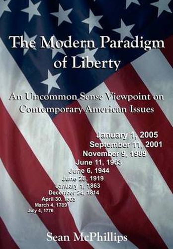 Cover image for The Modern Paradigm of Liberty: An Uncommon Sense Viewpoint on Contemporary American Issues