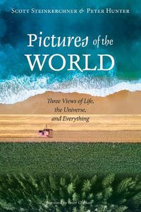 Cover image for Pictures of the World: Three Views of Life, the Universe, and Everything