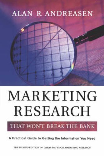 Cover image for Marketing Research That Won't Break the Bank: A Practical Guide to Getting the Information You Need