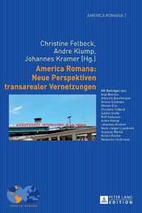 Cover image for America Romana: Neue Perspektiven Transarealer Vernetzungen