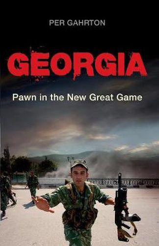 Cover image for Georgia: Pawn in the New Great Game