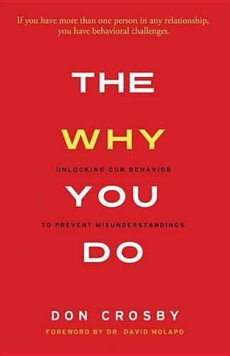 Cover image for The Why You Do: Unlocking Our Behavior to Prevent Misunderstandings