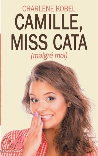 Cover image for Camille, Miss Cata (malgre moi)