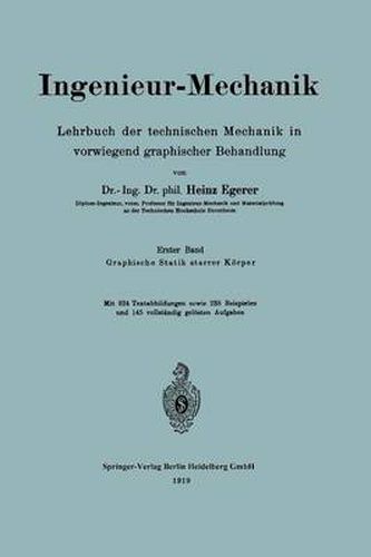 Cover image for Ingenieur-Mechanik: Lehrbuch Der Technischen Mechanik in Vorwiegend Graphischer Behandlung Erster Band Graphische Statik Starrer Koerper