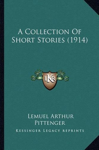 Cover image for A Collection of Short Stories (1914)