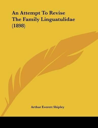 Cover image for An Attempt to Revise the Family Linguatulidae (1898)