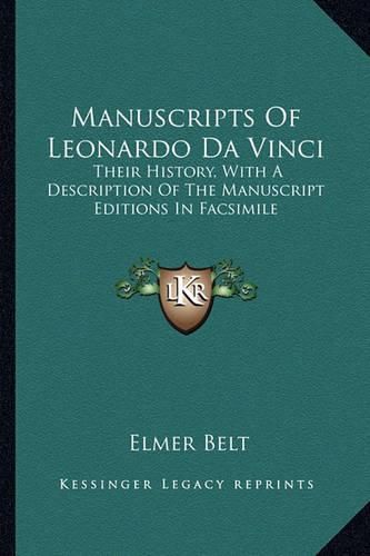 Cover image for Manuscripts of Leonardo Da Vinci: Their History, with a Description of the Manuscript Editions in Facsimile