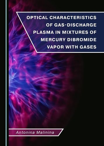 Cover image for Optical Characteristics of Gas-Discharge Plasma in Mixtures of Mercury Dibromide Vapor with Gases