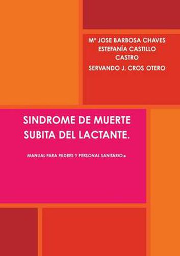 Cover image for Sindrome De Muerte Subita Del Lactante. Manual Para Padres Y Personal Sanitario.