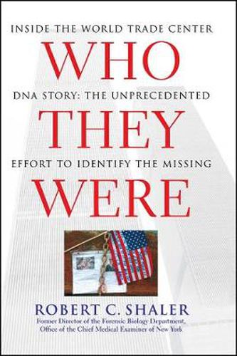 Cover image for Who They Were: Inside the World Trade Center DNA Story: The Unprecedented Effort to Identify the Missing