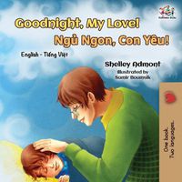 Cover image for Goodnight, My Love!: English Vietnamese Bilingual Book