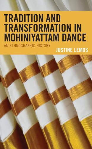 Cover image for Tradition and Transformation in Mohiniyattam Dance: An Ethnographic History