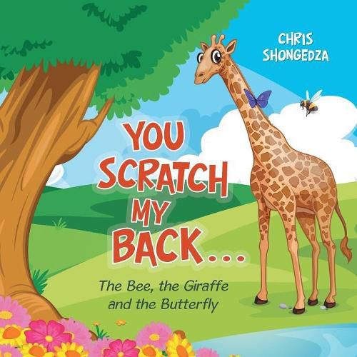 Cover image for You Scratch My Back . . .: The Bee, the Giraffe and the Butterfly