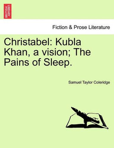Cover image for Christabel: Kubla Khan, a Vision; The Pains of Sleep. Part I.