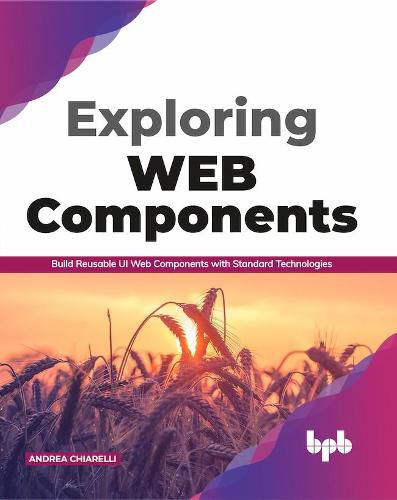 Cover image for Exploring Web Components: Build Reusable UI Web Components with Standard Technologies (English Edition)