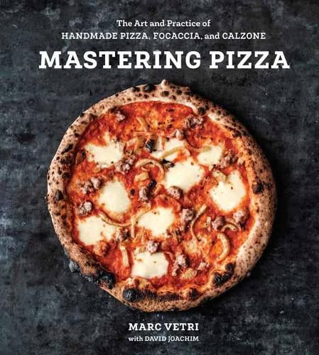 Cover image for Mastering Pizza: The Art and Practice of Handmade Pizza, Focaccia, and Calzone