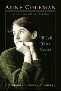 Cover image for I'll Tell You A Secret: A Memory Of Seven Summers