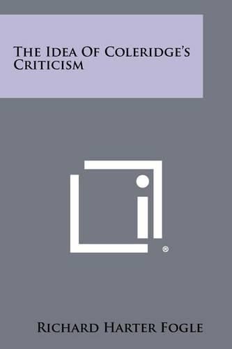 Cover image for The Idea of Coleridge's Criticism