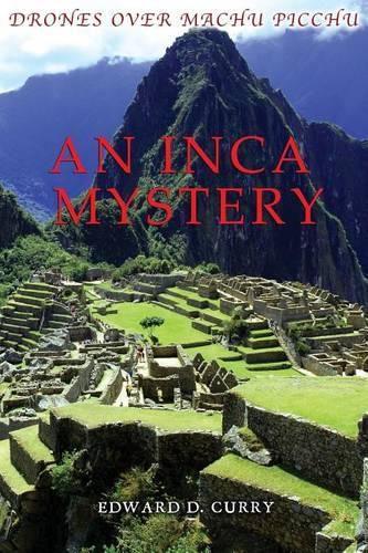 Cover image for Drones Over Machu Picchu: An Inca Mystery