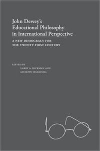 Cover image for John Dewey's Educational Philosophy in International Perspective: A New Democracy for the Twenty-first Century