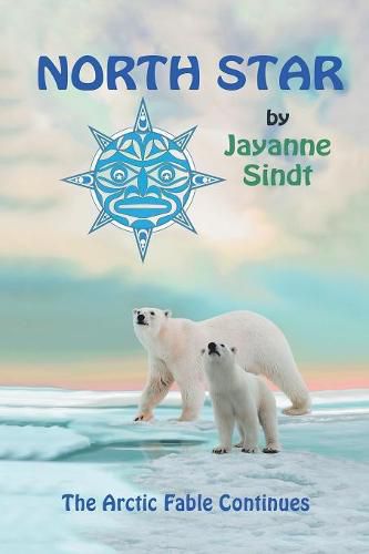 Cover image for North Star: The Arctic Fable Continues