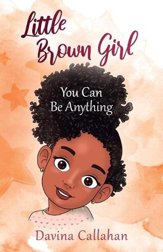 Cover image for Little Brown Girl: You Can Be Anything