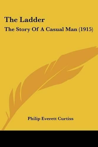 Cover image for The Ladder: The Story of a Casual Man (1915)