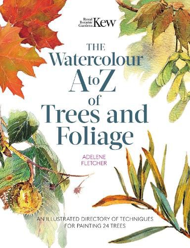 Cover image for Kew: The Watercolour A to Z of Trees and Foliage: An Illustrated Directory of Techniques for Painting 24 Trees