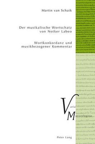 Der Musikalische Wortschatz Von Notker Labeo: Wortkonkordanz Und Musikbezogener Kommentar