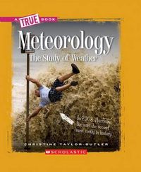 Cover image for Meteorology (a True Book: Earth Science)