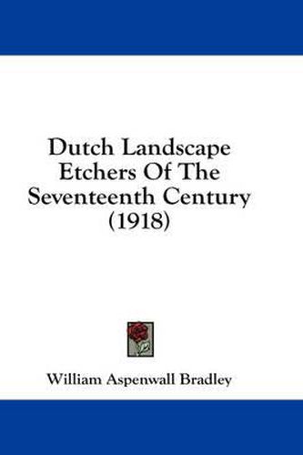 Cover image for Dutch Landscape Etchers of the Seventeenth Century (1918)