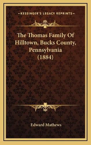 The Thomas Family of Hilltown, Bucks County, Pennsylvania (1884)