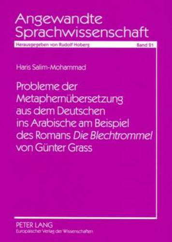 Probleme Der Metaphernuebersetzung Aus Dem Deutschen Ins Arabische Am Beispiel Des Romans  Die Blechtrommel  Von Guenter Grass