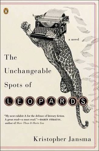 The Unchangeable Spots of Leopards: A Novel