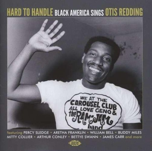 Hard To Handle Black America Sings Otis Redding